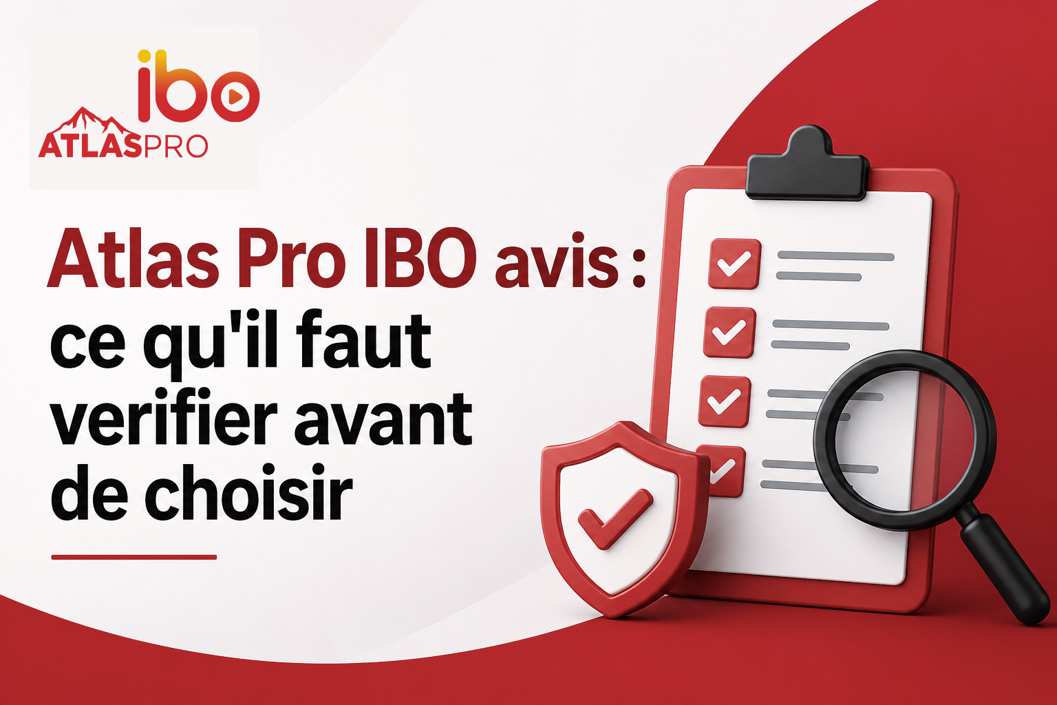 Atlas Pro IBO avis ce qu'il faut verifier avant de choisir
