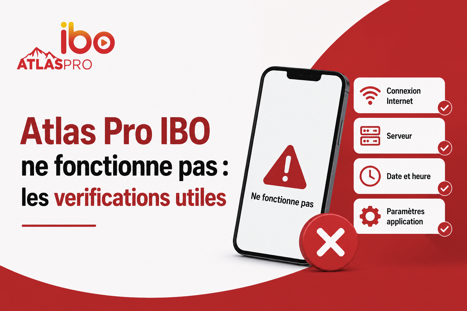 Atlas Pro IBO ne fonctionne pas les verifications utiles