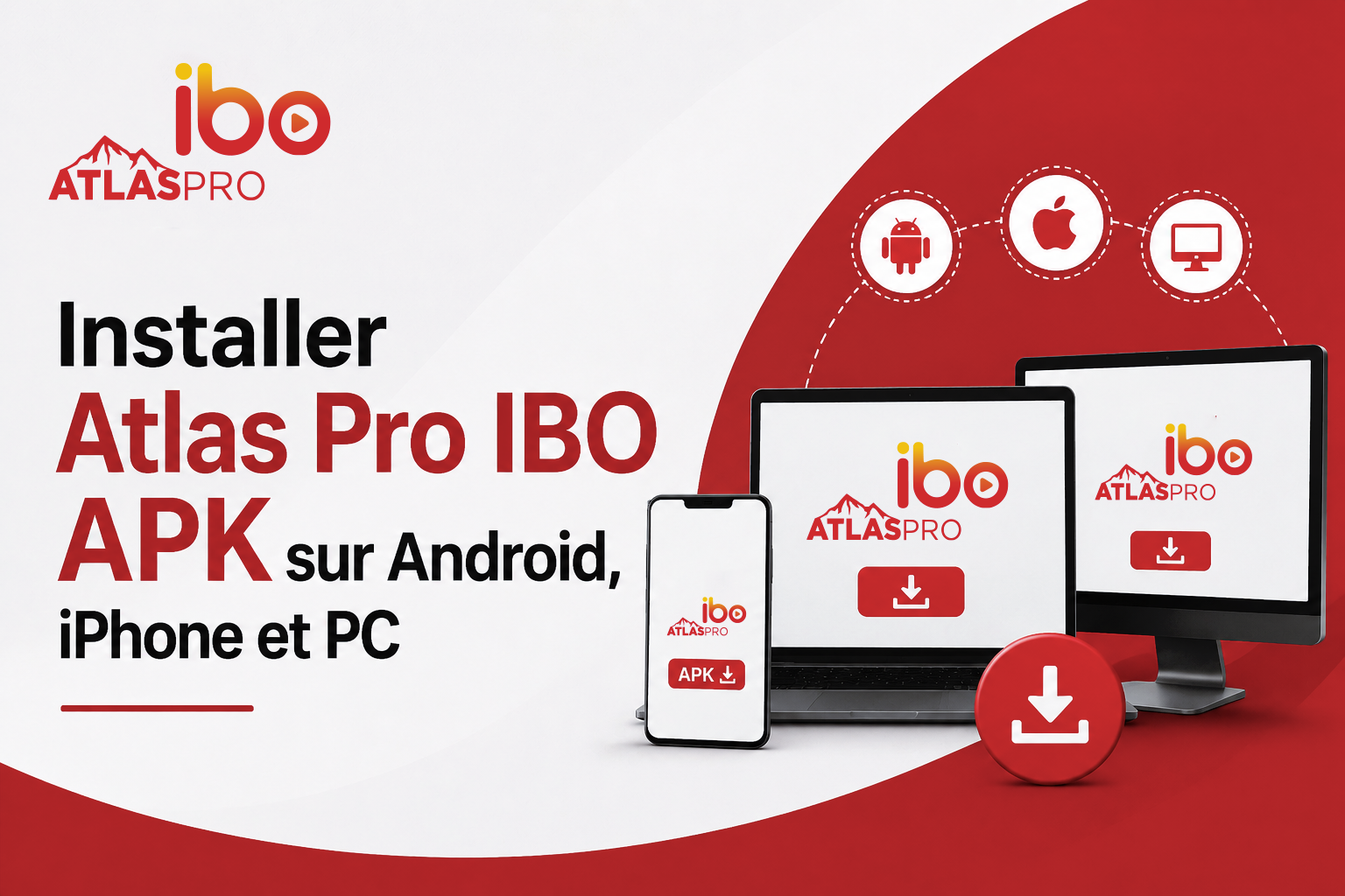 Installer Atlas Pro IBO APK sur Android iPhone et PC